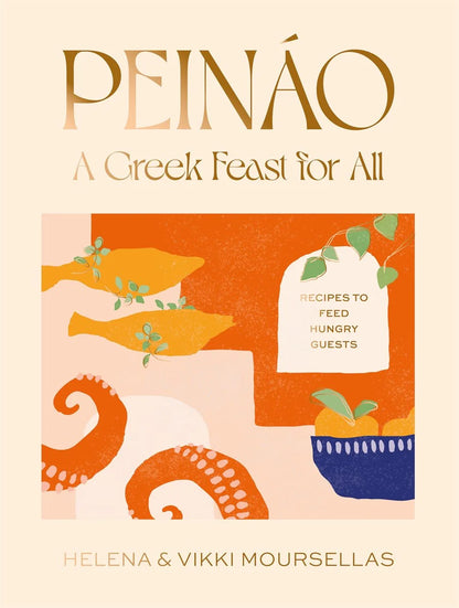 Peináo ( I’m hungry) Cook Book by Helena and Vikki Moursellas- Feed the ones you love.